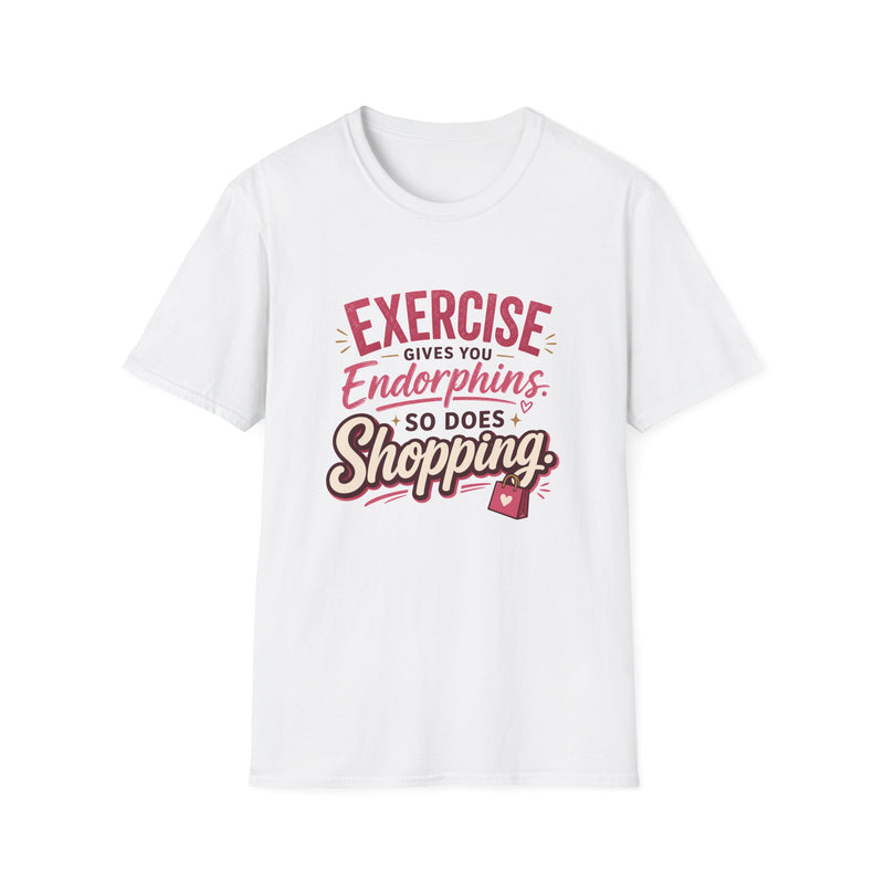 Exercise Gives You Endorphins, 'So Does Shopping' --- Funny Fitness T‑Shirt