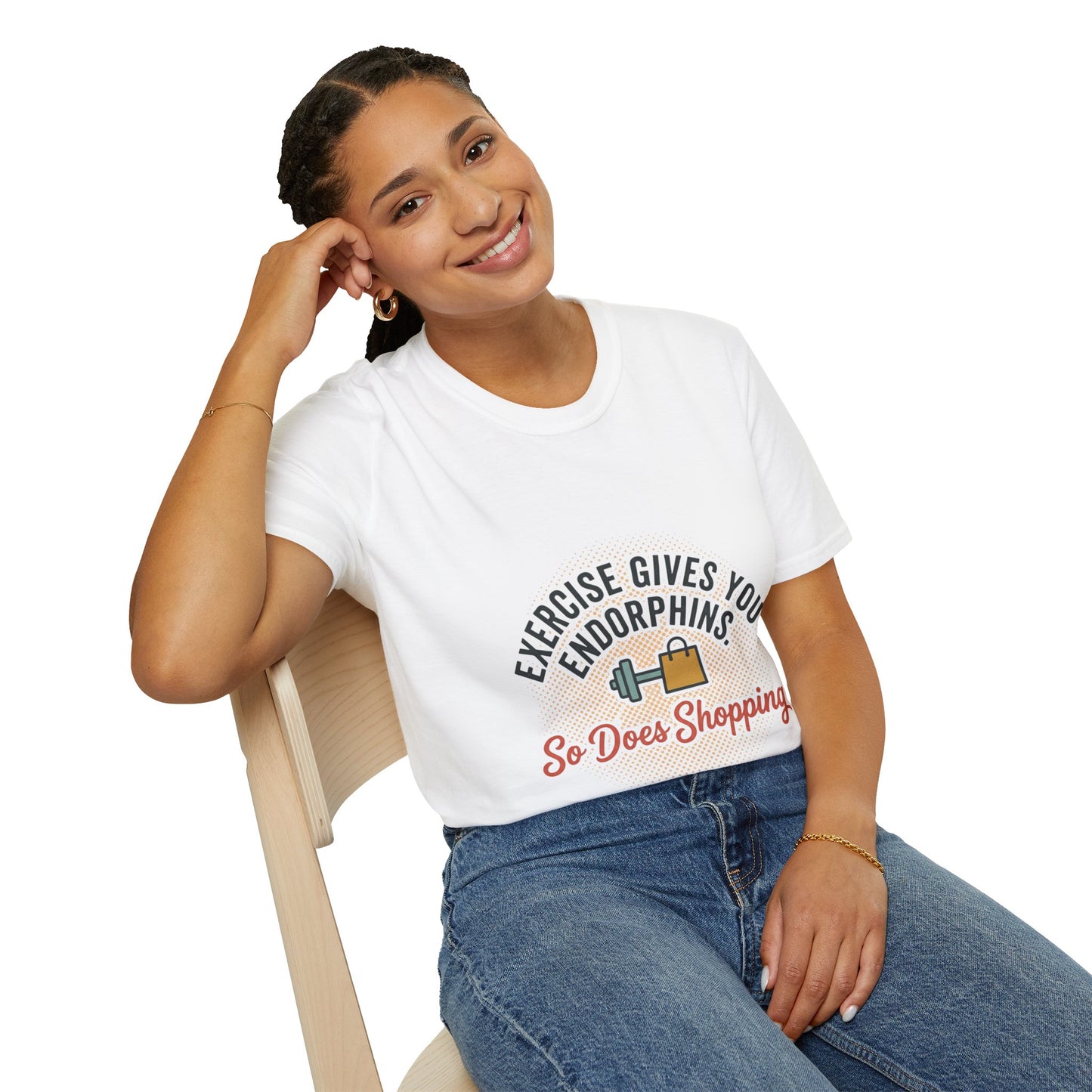 Exercise Gives You Endorphins So Does Shopping T-Shirt