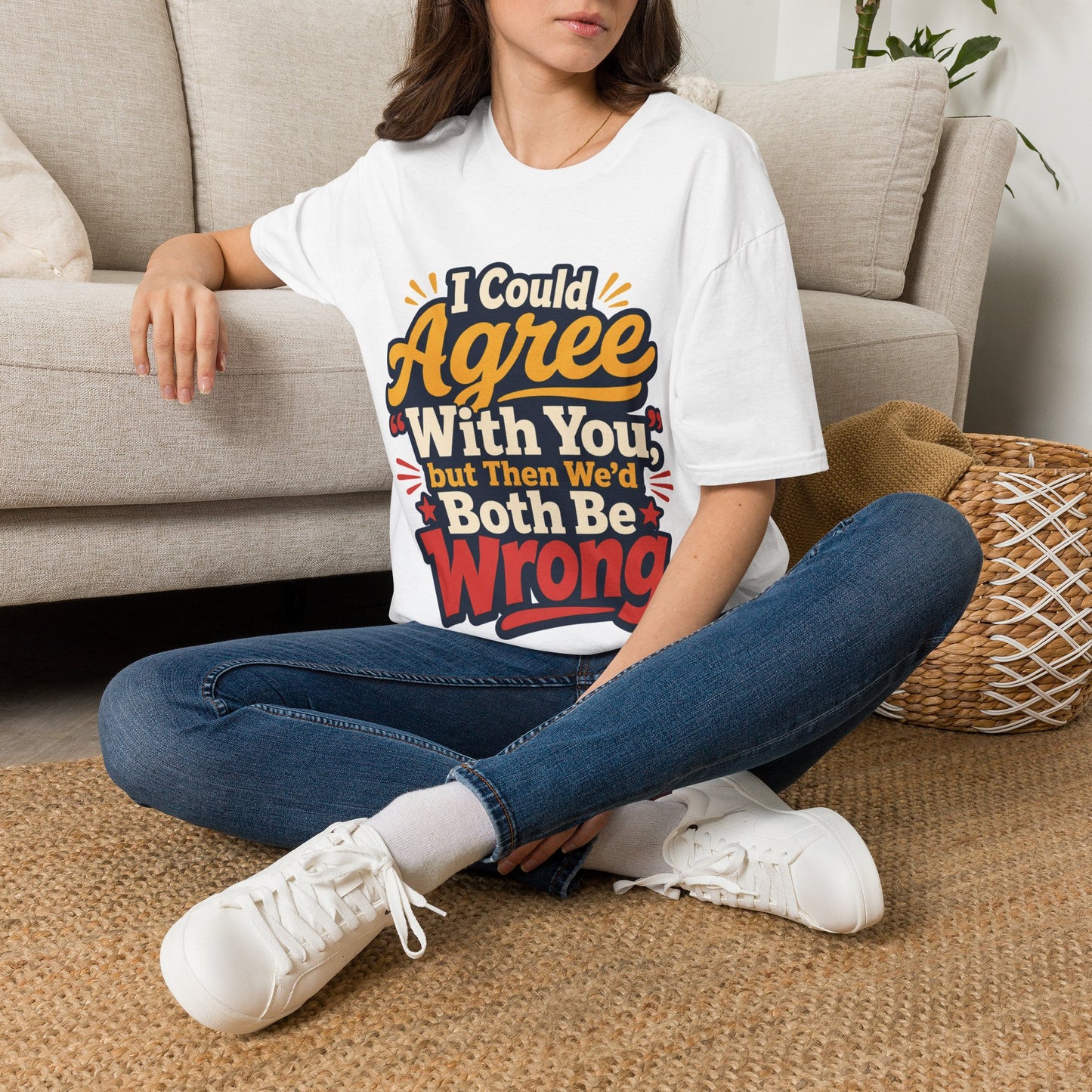 T-Shirt - I Could Agree With You,