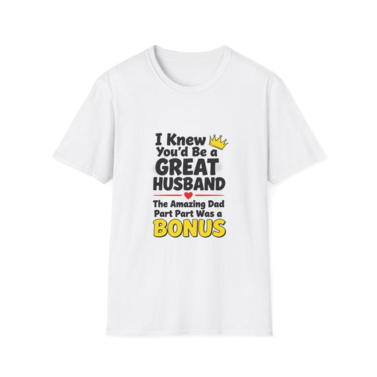 Great Husband T-Shirt — "I Knew You'd Be a Great Husband" Father's Day Tee