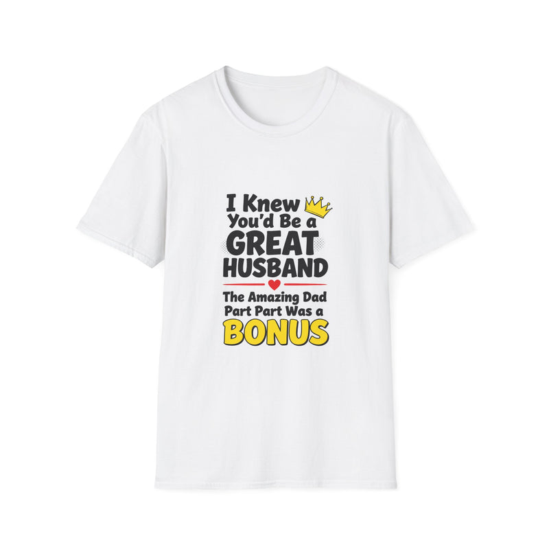 Great Husband T-Shirt — "I Knew You'd Be a Great Husband" Father's Day Tee