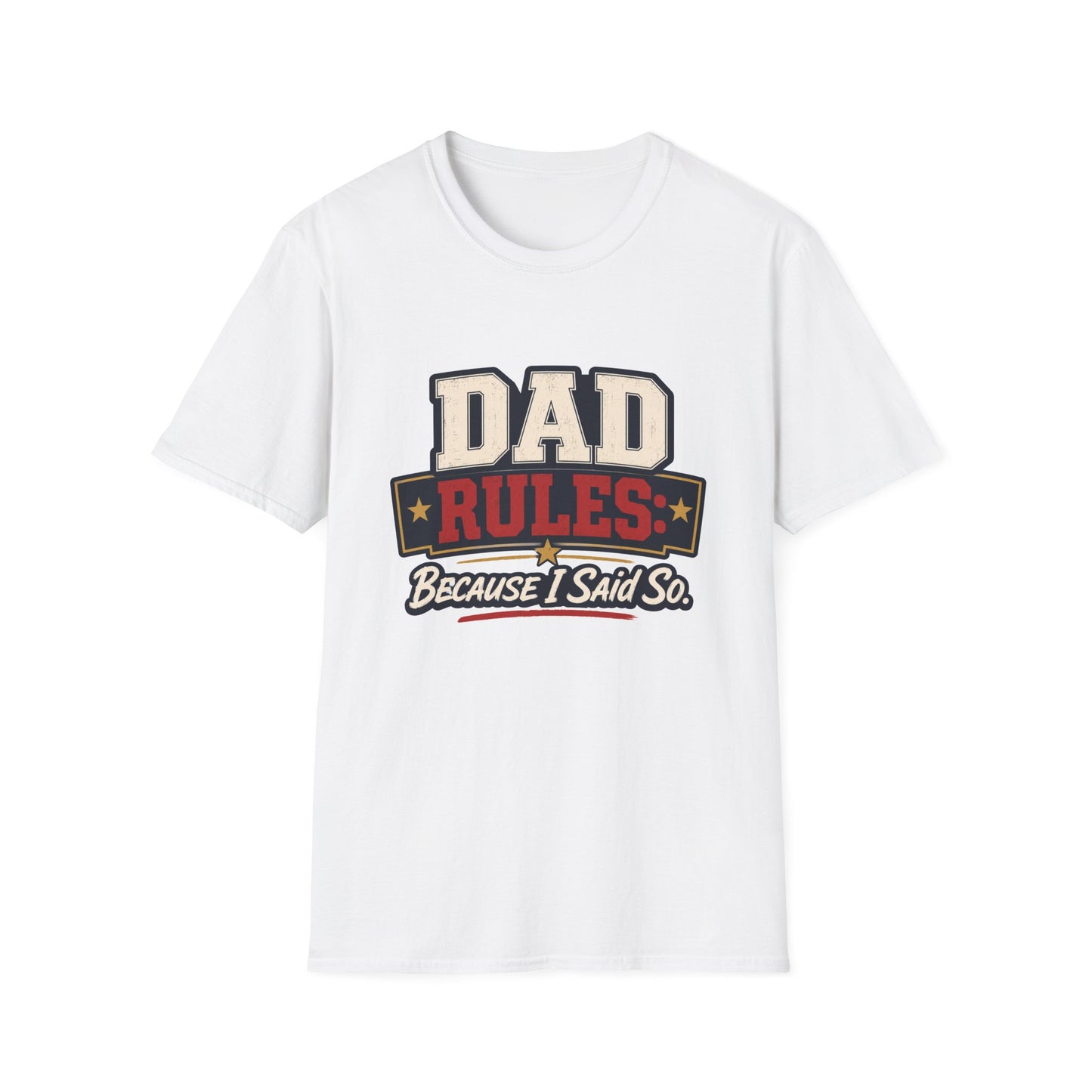 Funny T-Shirt — "Dad Rules Because I Said So" Vintage Dad Tee