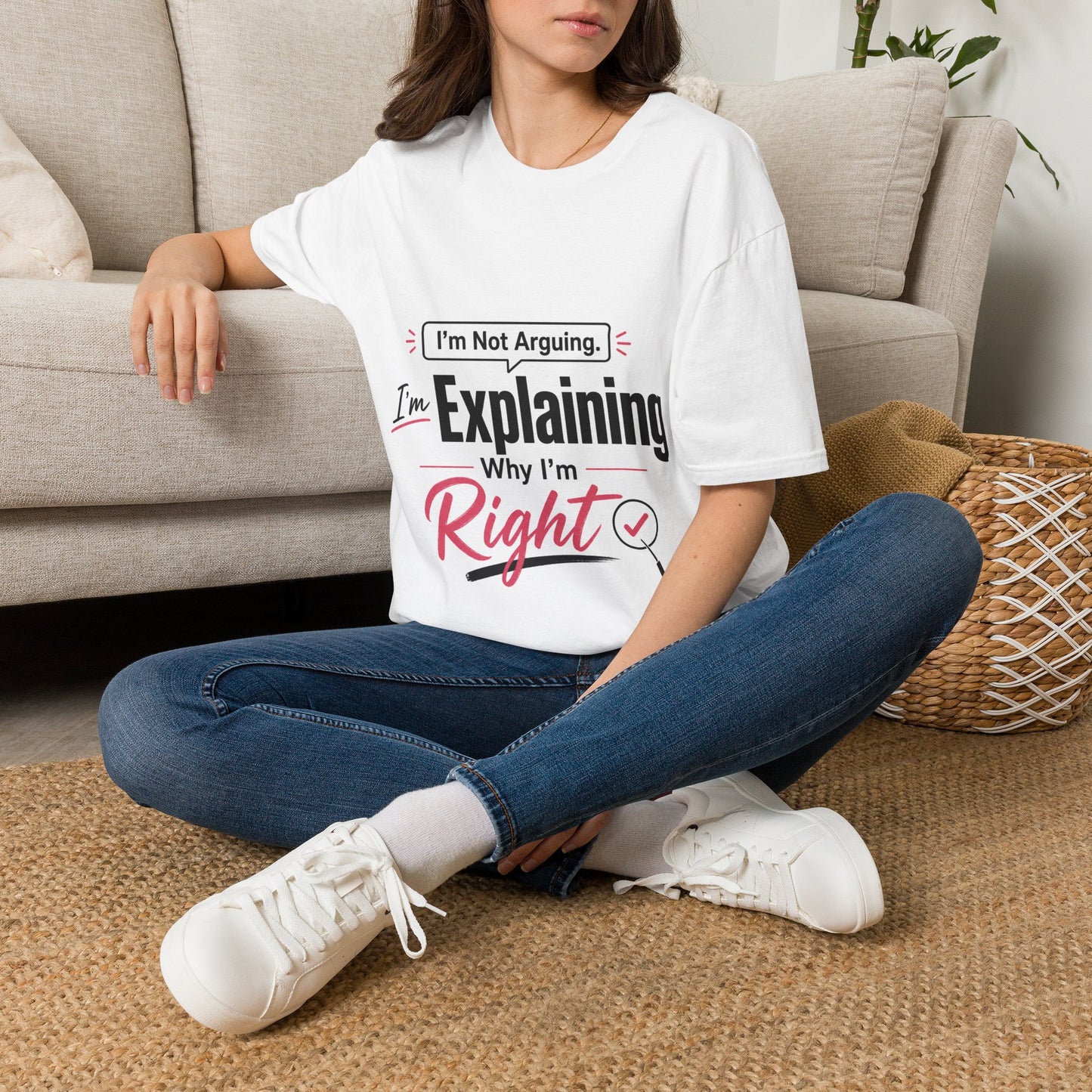 T-Shirt — "I'm Not Arguing, I'm Explaining Why I'm Right" Funny Graphic Tee