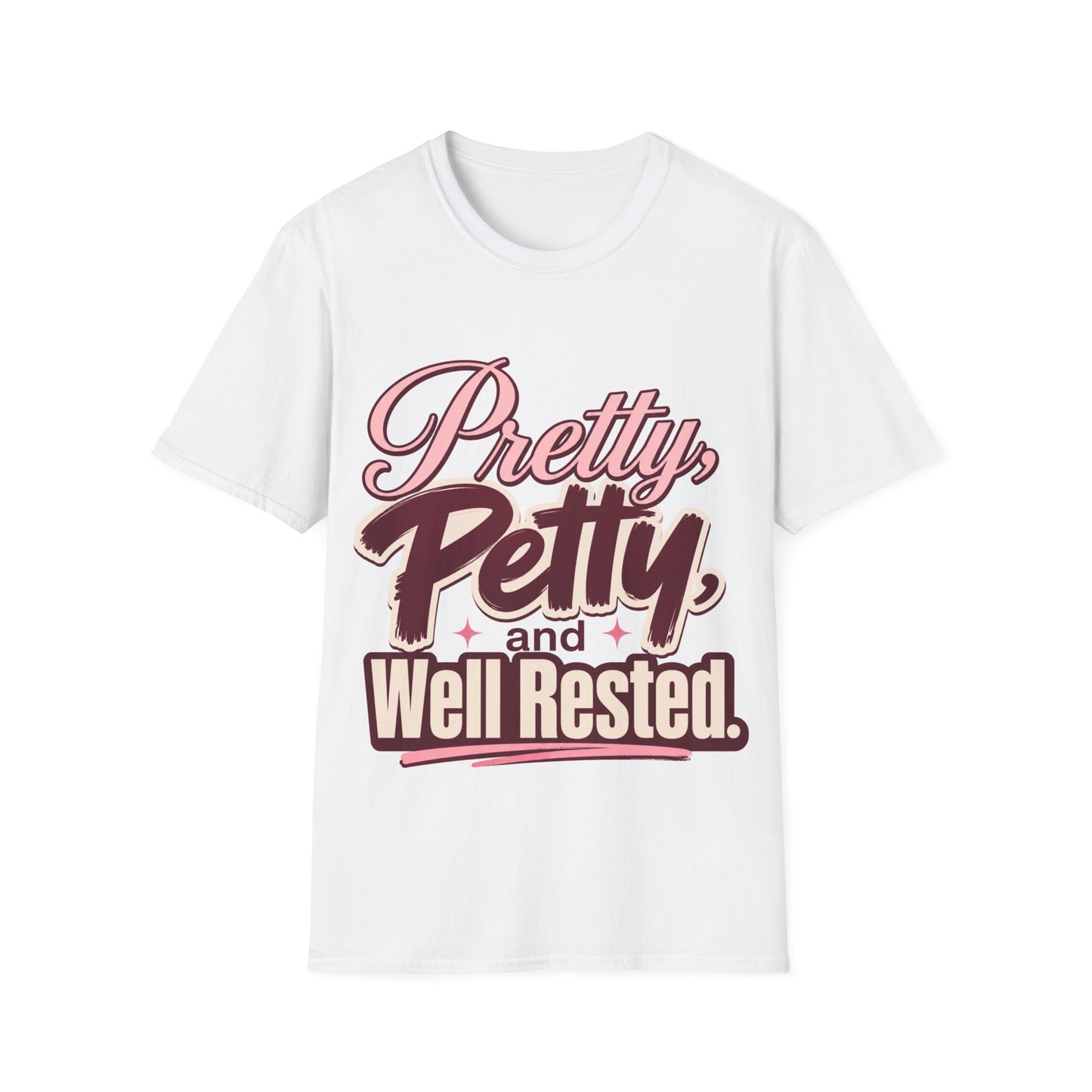Pretty Petty and Well Rested T-Shirt - V2