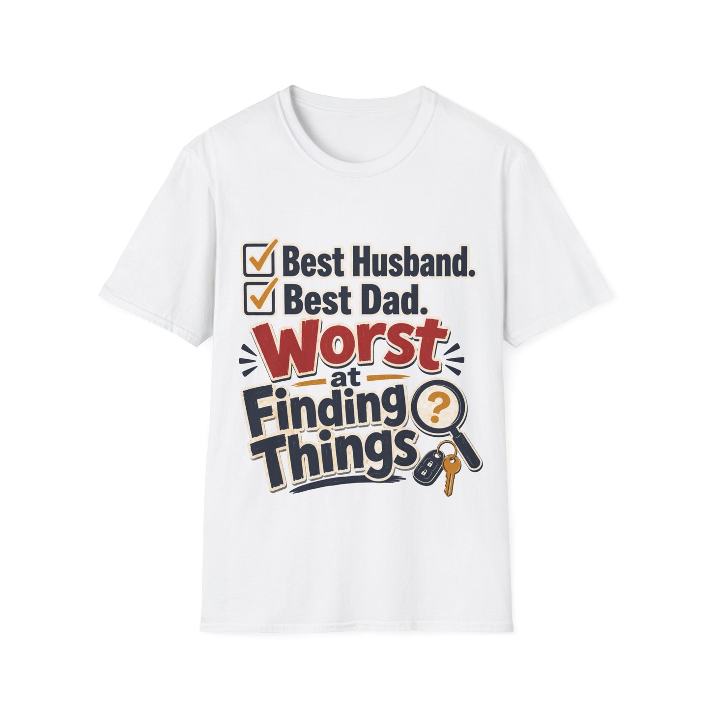 Best Husband Best Dad Funny T-Shirt — "Worst at Finding Things" Gift Tee