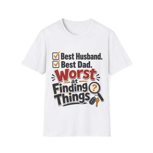 Best Husband Best Dad Funny T-Shirt — "Worst at Finding Things" Gift Tee