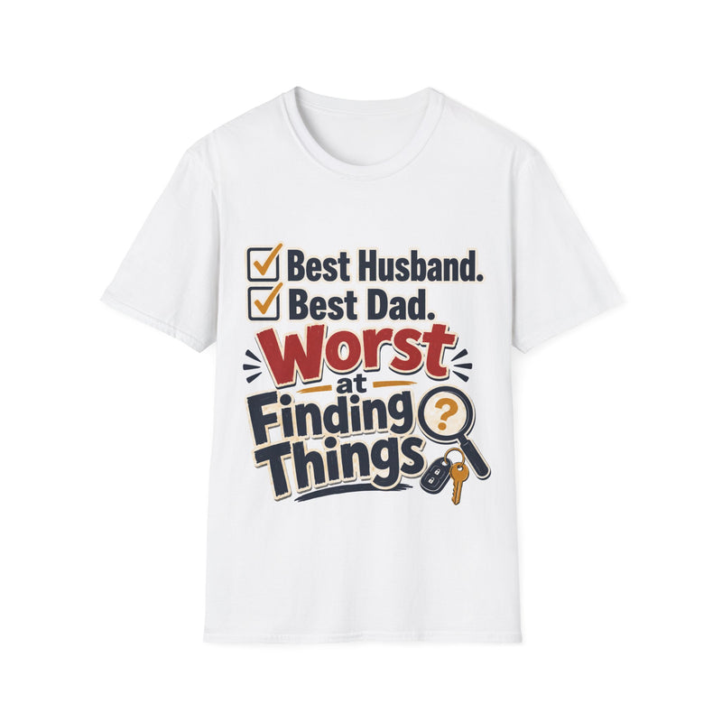 Best Husband Best Dad Funny T-Shirt — "Worst at Finding Things" Gift Tee