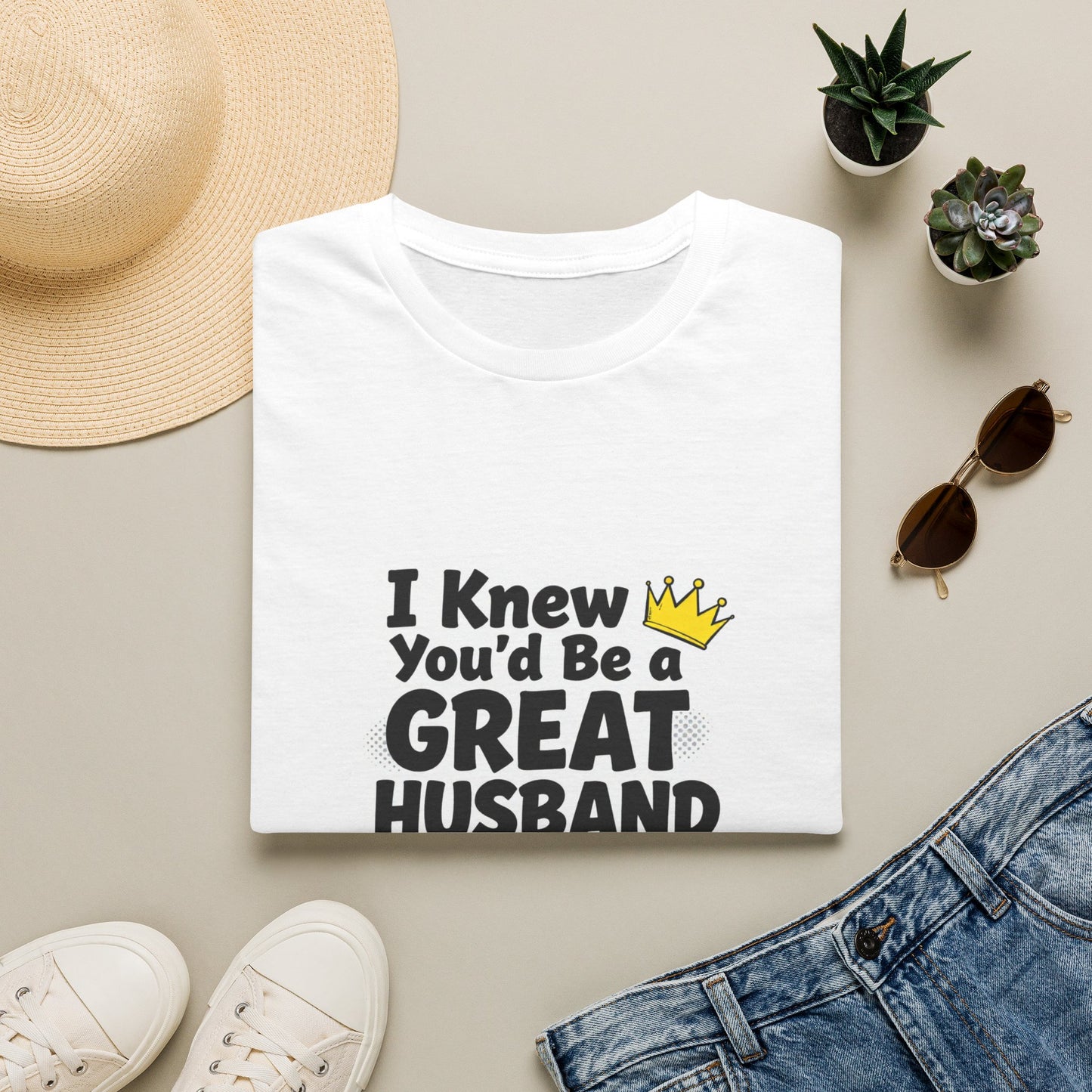 Great Husband T-Shirt — "I Knew You'd Be a Great Husband" Father's Day Tee
