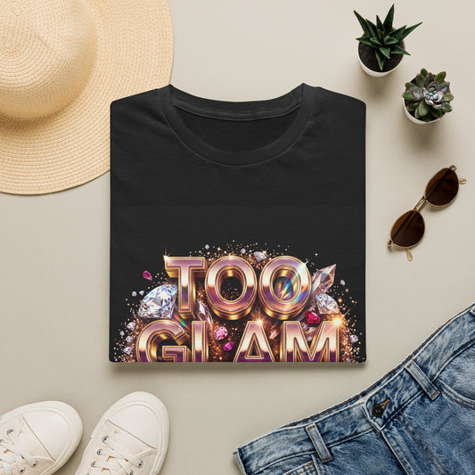 Too Glam T-Shirt — Gold Script Graphic Tee for Stylish Women