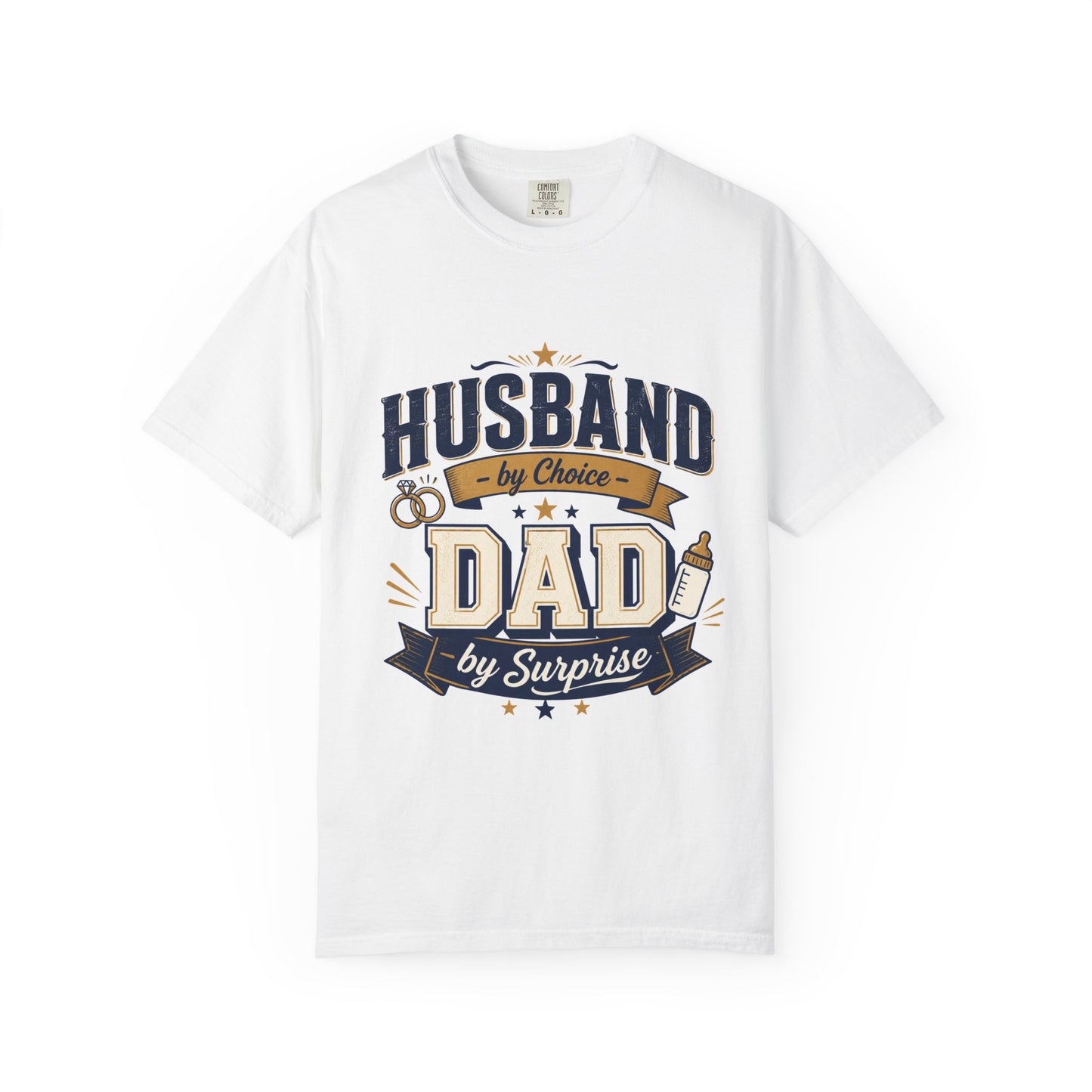 Dad by Surprise T-Shirt — "Husband by Choice, Dad by Surprise" Funny Father’s Day Tee