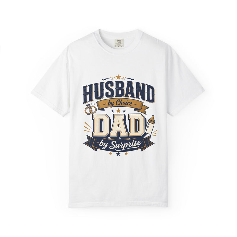 Dad by Surprise T-Shirt — "Husband by Choice, Dad by Surprise" Funny Father’s Day Tee