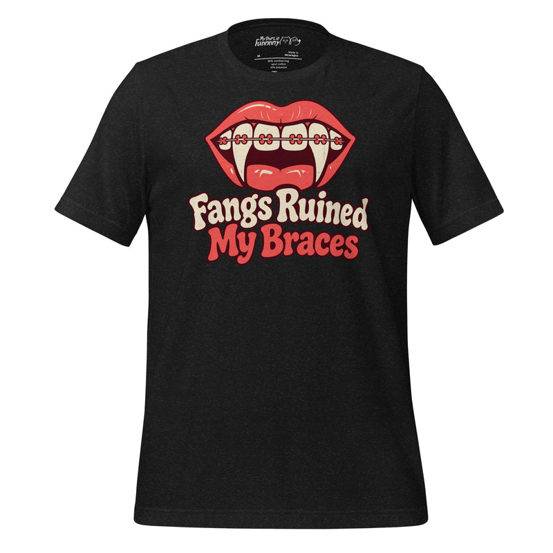 Fangs Ruined My Braces – Funny Braces Shirt for Orthodontics