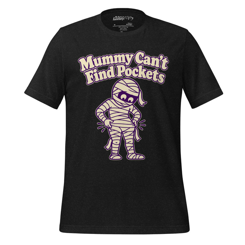Mummy Cant Find Pockets – Funny Mummy Pun Halloween Shirt